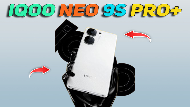 iQOO Neo 9S Pro+